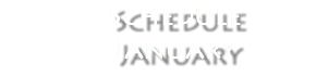&nbsp;Schedule January