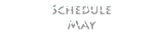 &nbsp;Schedule May