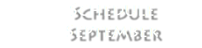  Schedule September