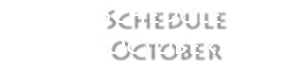  Schedule October