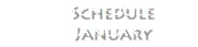  Schedule January