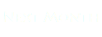 Next Month